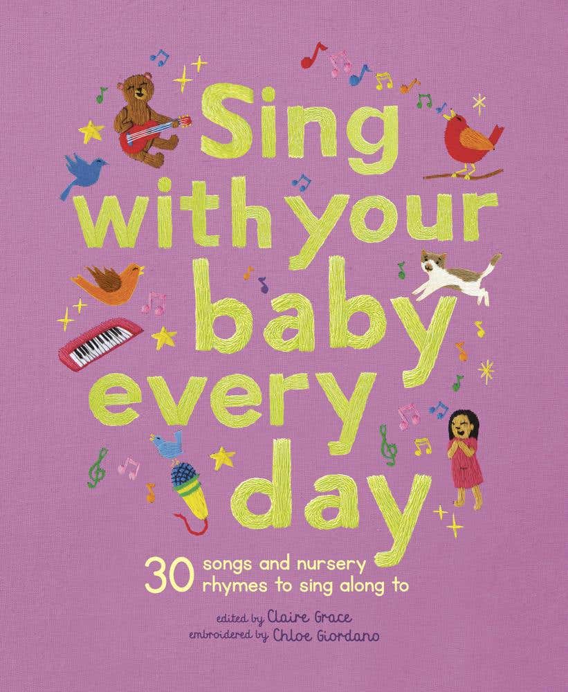 Sing With Your Baby Every Day (30 Songs And Nursery Rhymes To Sing Along To)