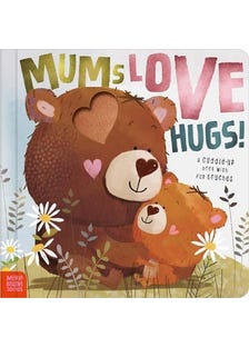 Mums Love Hugs!