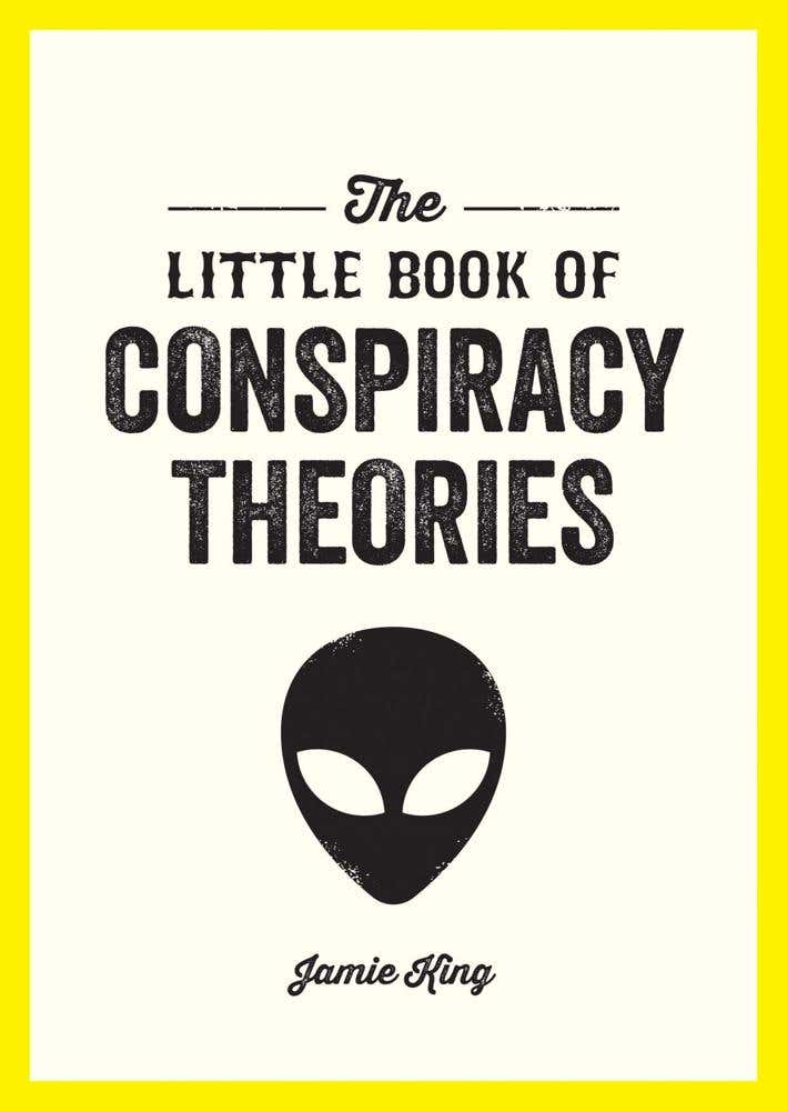 The Little Book Of Conspiracy Theories (a Pocket Guide To The World’s Greatest Mysteries)