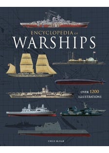 Encyclopedia Of Warships (over 1200 Illustrations)