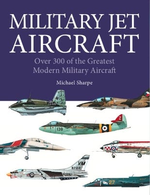 Military Jet Aircraft (300 Of The World's Greatest Military Jet Aircraft)