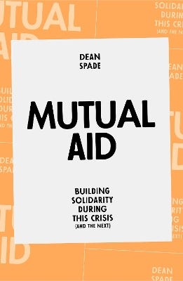Mutual Aid (building Solidarity During This Crisis (and The Next))