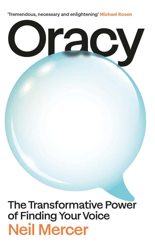 Oracy (the Transformative Power Of Finding Your Voice)