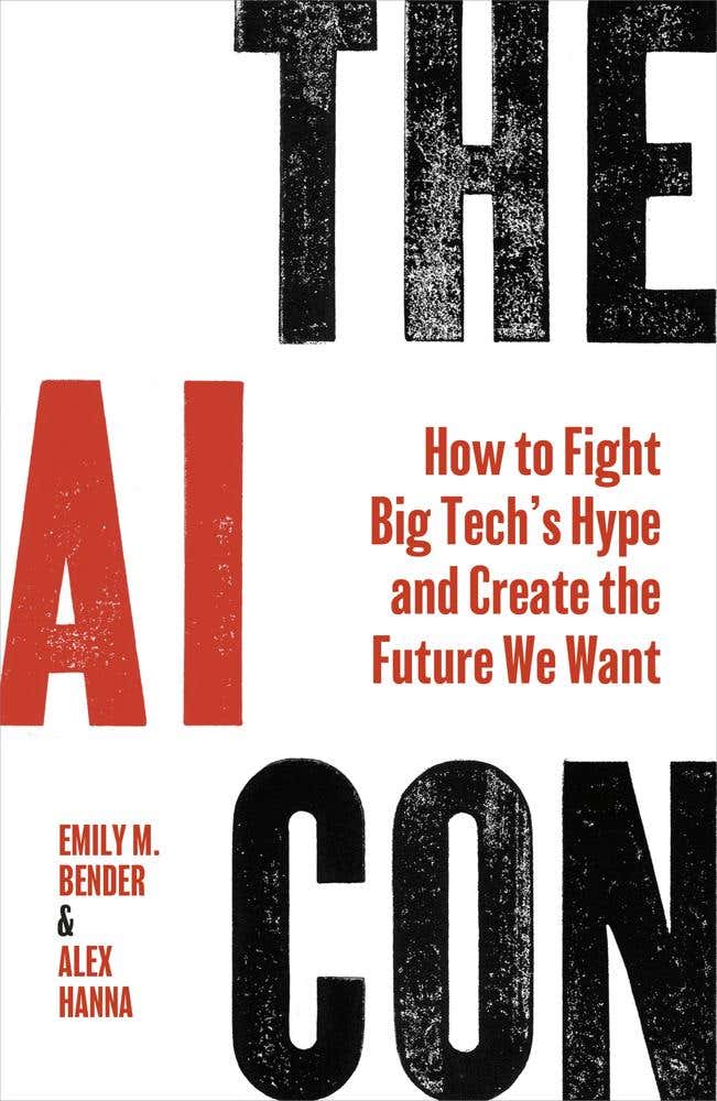 The Ai Con (how To Fight Big Tech’s Hype And Create The Future We Want)