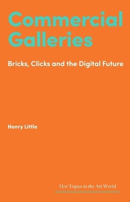 Commercial Galleries (bricks, Clicks And The Digital Future)