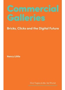 Commercial Galleries (bricks, Clicks And The Digital Future)