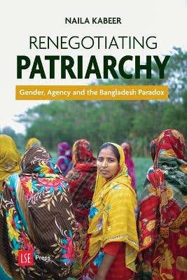 Regnegotiating Patriarchy (gender, Agency And The 'bangladesh Paradox')