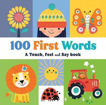 100 First Words (this Adorable First Words Book Has Soft Felt Pages And Felt)