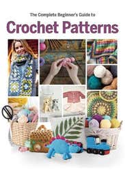 The Complete Beginner's Guide To Crochet Patterns