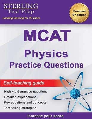 Sterling Test Prep Mcat Physics Practice Questions (high Yield Mcat Physics Practice Questions With Detailed Explanations)