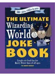 The Ultimate Wizarding World Joke Book (laugh-out-loud Fun For Harry Potter Fans Of All Ages)