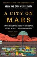 A City On Mars (can We Settle Space, Should We Settle Space, And Have We Really Thought This Through?)