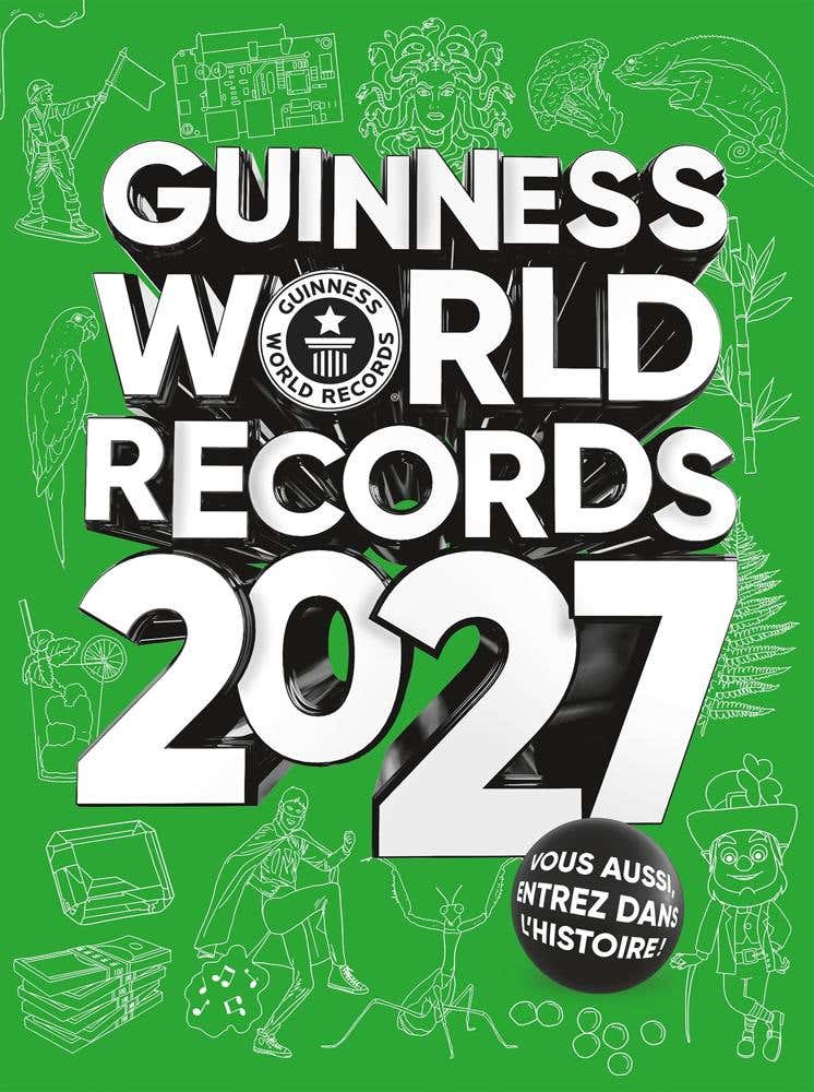 Guinness World Records 2027 (vous Aussi, Entrez dans L'histoire !)
