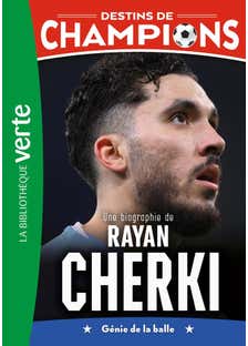 Destins de Champions, Tome 31 - Une Biographie de Rayan Cherki