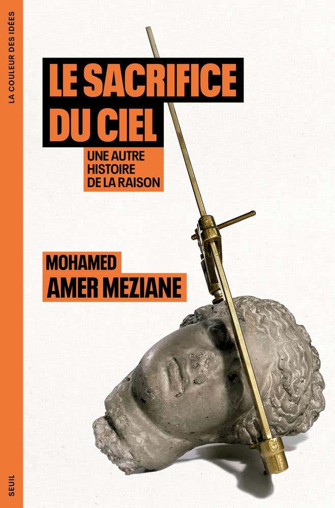 Le Sacrifice du Ciel (une Autre Histoire de la Raison)