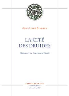 La Cité des Druides (bâtisseurs de L'ancienne Gaule)