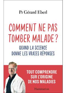 Comment Ne Pas Tomber Malade ? (quand la Science Donne les Vraies Réponses)