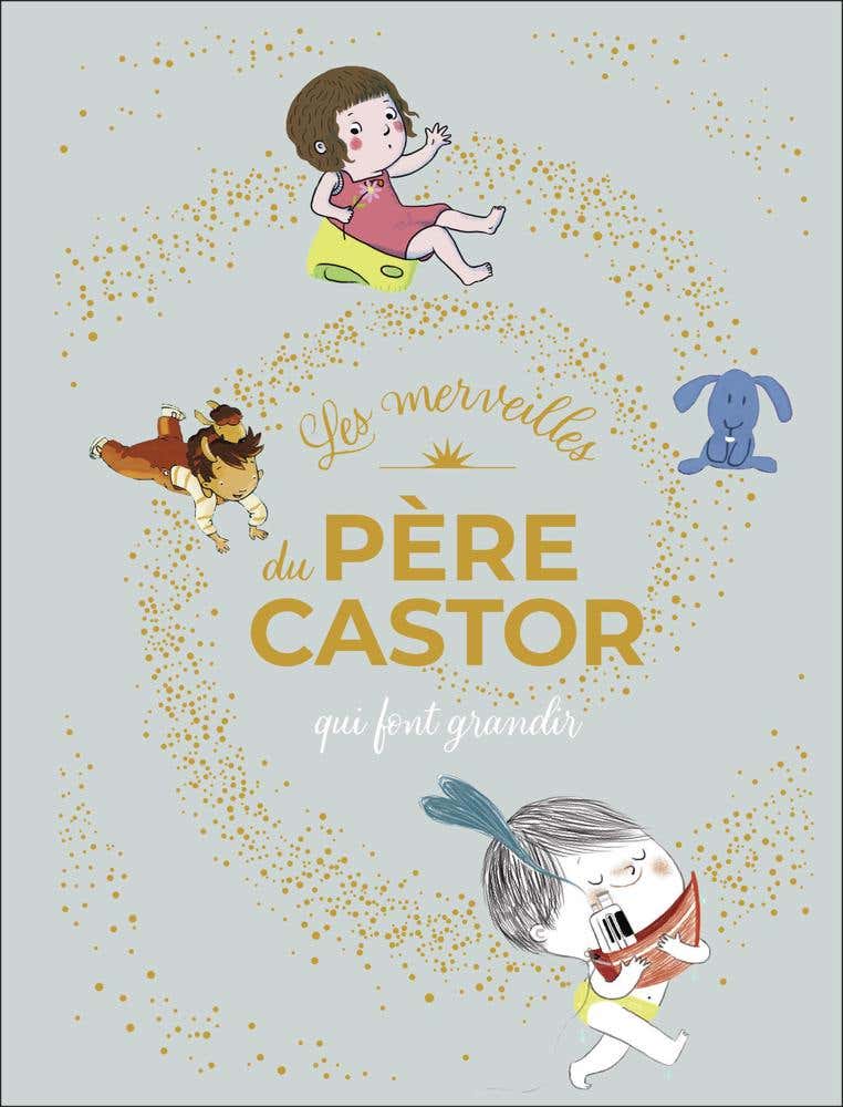 Les Merveilles du Père Castor Qui Font Grandir