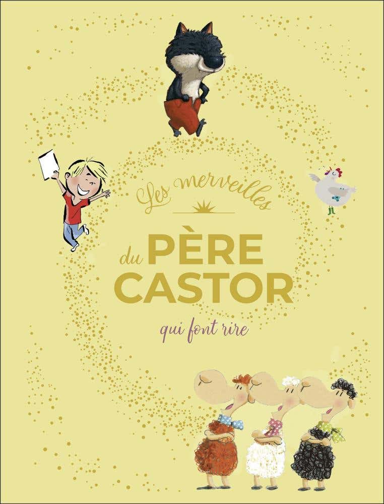 Les Merveilles du Père Castor Qui Font Rire