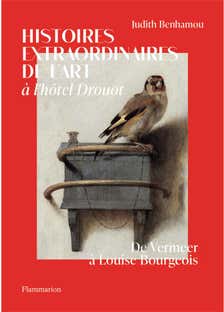 Histoires Extraordinaires de L'art À L'hôtel Drouot (de Vermeer À Louise Bourgeois)