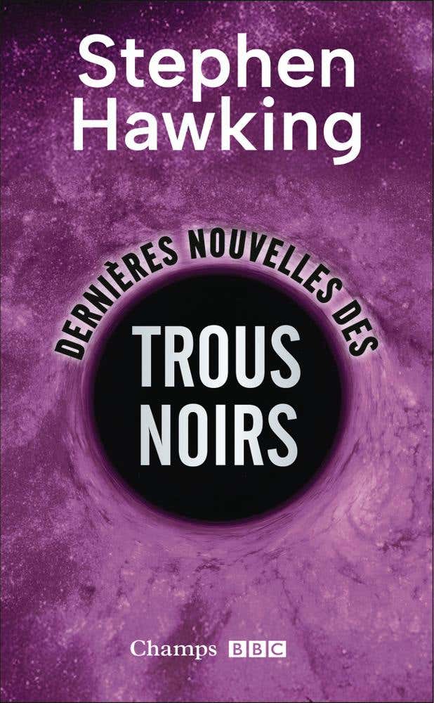 Dernières Nouvelles des Trous Noirs (édition Collector)