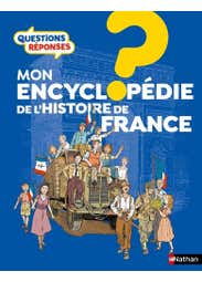 Mon Encyclopédie de L'histoire de France