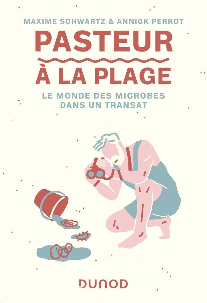 Pasteur À la Plage (le Monde des Microbes dans un Transat)