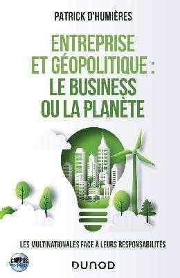 Campus - Entreprise et Géopolitique : le Business Ou la Planète (les Multinationales Face À Leurs Responsabilités)