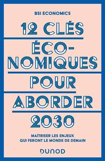 Campus- 12 Clés Économiques Pour Aborder 2030 (maîtriser les Enjeux Qui Feront le Monde de Demain)