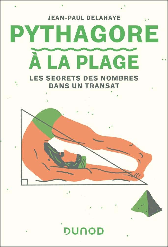Pythagore À la Plage (les Secrets des Nombres dans un Transat)