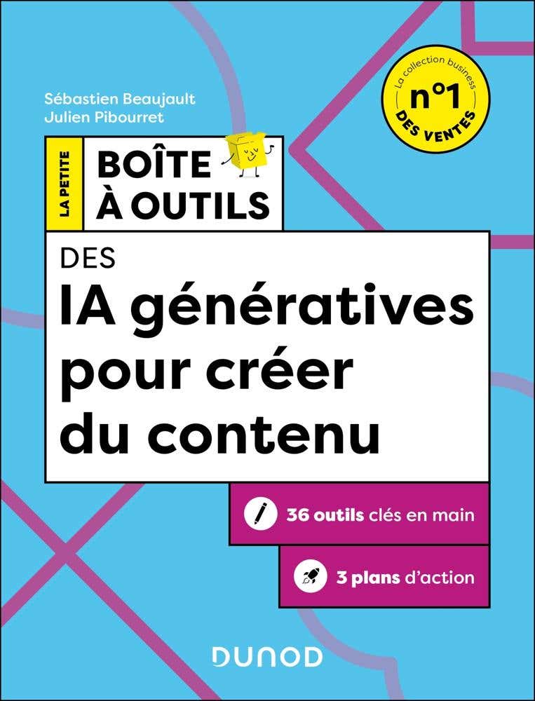 La Petite Boîte À Outils des Ia Génératives Pour Créer du Contenu (35 Outils Clés en Main et 3 Plans D'action)