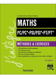 Maths Méthodes et Exercices Pc/pc*-psi/psi*-pt/pt* - 5e Éd.