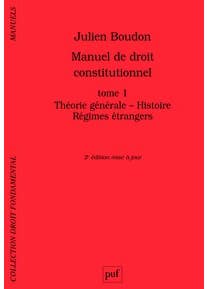 Manuel de Droit Constitutionnel. Tome I (théorie Générale - Histoire - Régimes Étrangers)