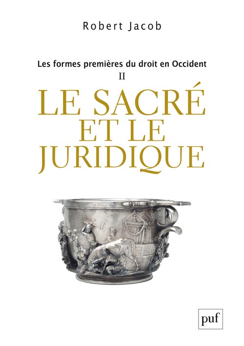 Les Formes Premières du Droit en Occident. Ii (le Sacré et le Juridique)