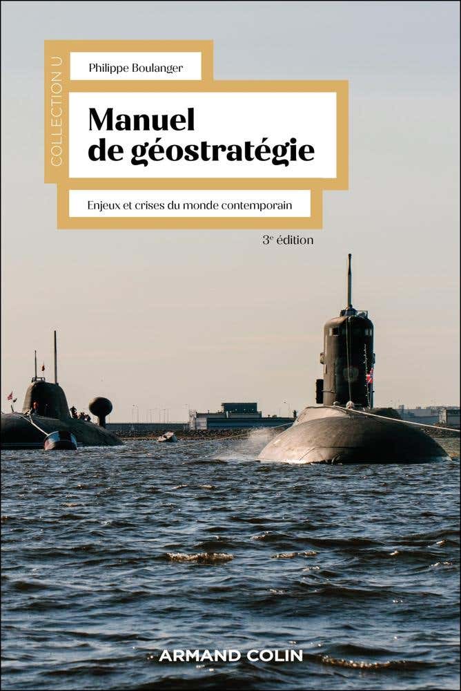 Manuel de Géostratégie - 3e Éd. (enjeux et Crises du Monde Contemporain)