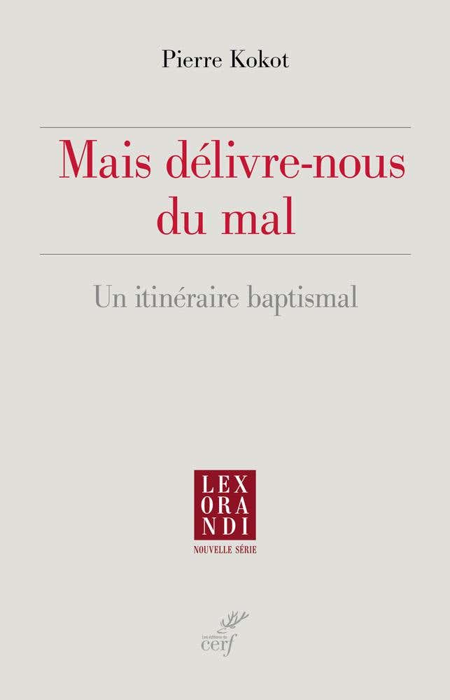 Mais Délivre-nous du Mal (un Itinéraire Baptismal)