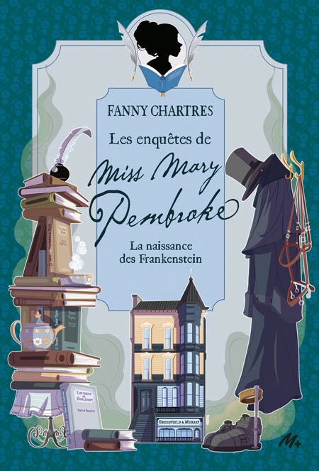 Les Enquêtes de Miss Mary Pembroke (la Naissance des Frankenstein)