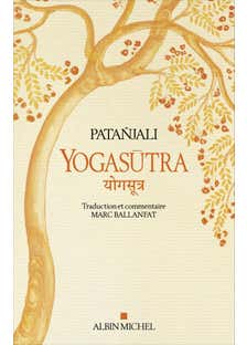 Yogasutra - Les Aphorismes de L'école de Yoga (suivi de Une Lecture Historique et Philosophique des Yogasutra)