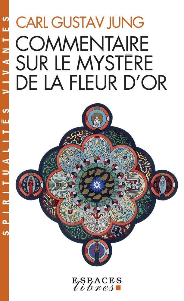 Commentaire Sur le Mystère de la Fleur D'or (espaces Libres - Spiritualités Vivantes)