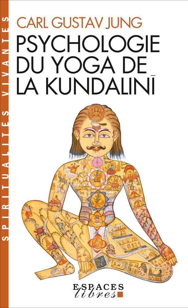 Psychologie du Yoga de la Kundalinî (espaces Libres - Spiritualités Vivantes)