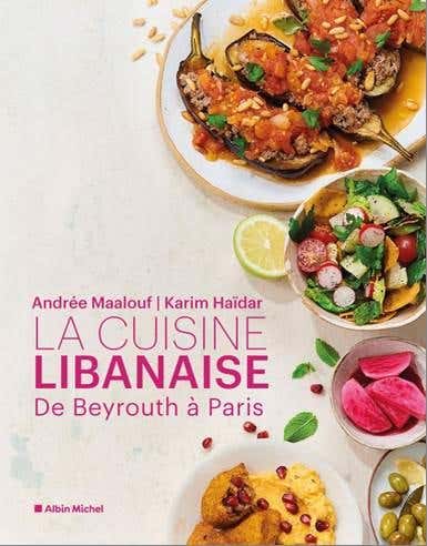La Cuisine Libanaise (de Beyrouth À Paris)