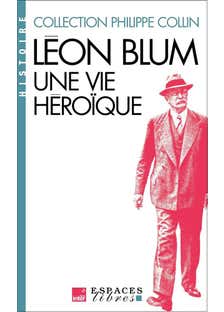 Léon Blum, une Vie Héroïque (espaces Libres - Histoire)