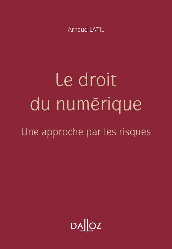 Le Droit du Numérique - Une Approche par les Risques