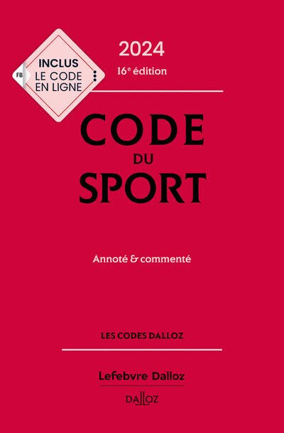 Code du Sport 2024, Annoté et Commenté. 16e Éd.
