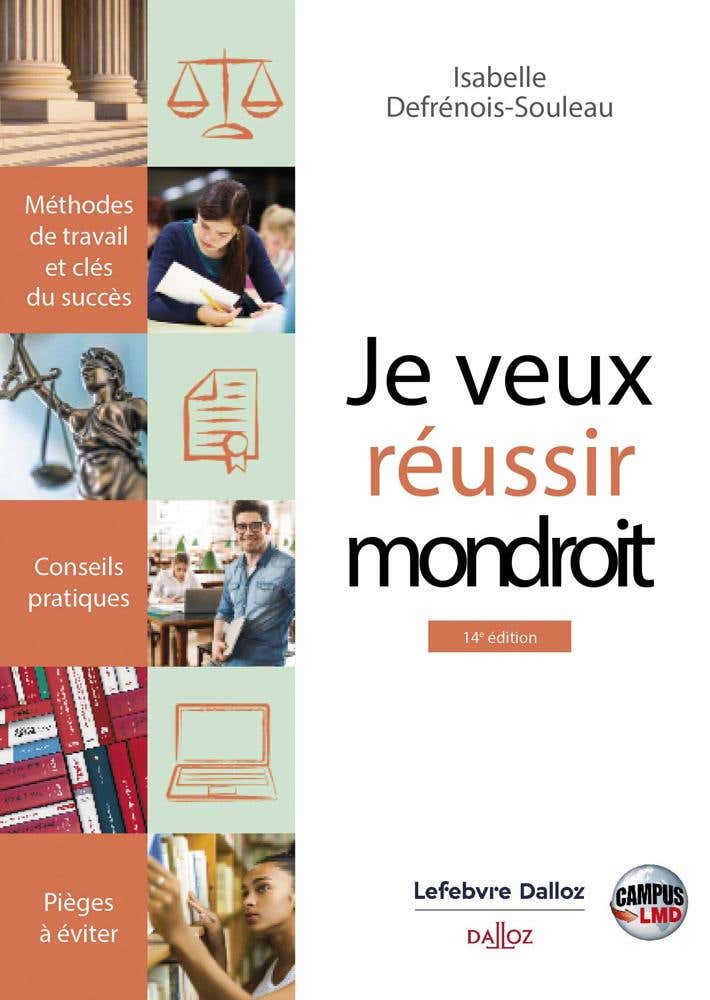 Campus Je Veux Réussir Mon Droit. Méthodes de Travail et Clés du Succès.. 14e Éd. - Je Veux Réussir Mon Droit. Méthodes de Travail et Clés