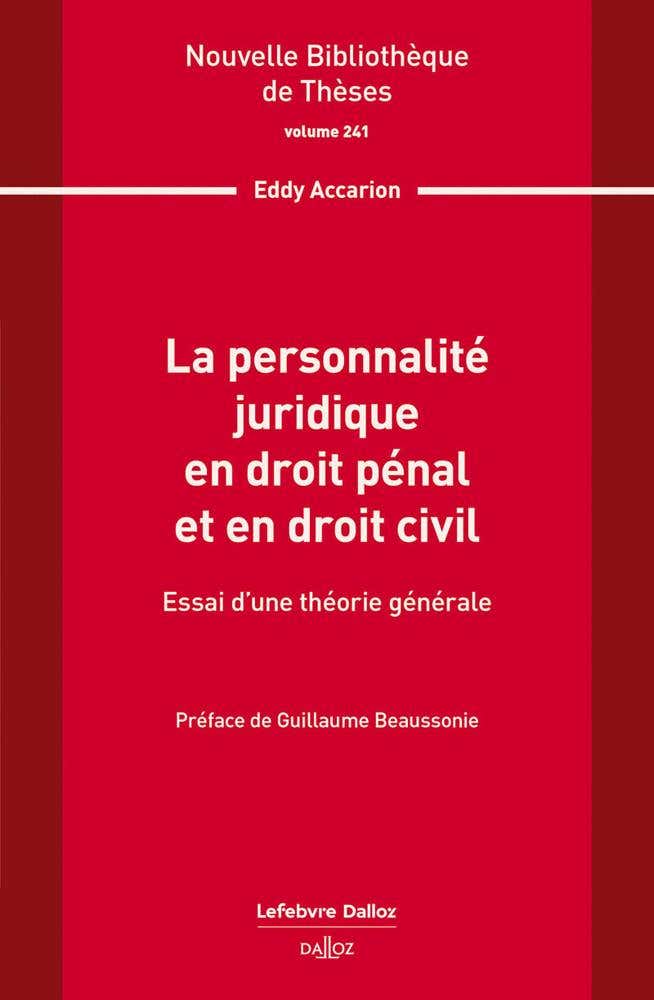 La Personnalité Juridique en Droit Pénal et en Droit Civil. Volume 241 - Essai D'une Théorie Générale