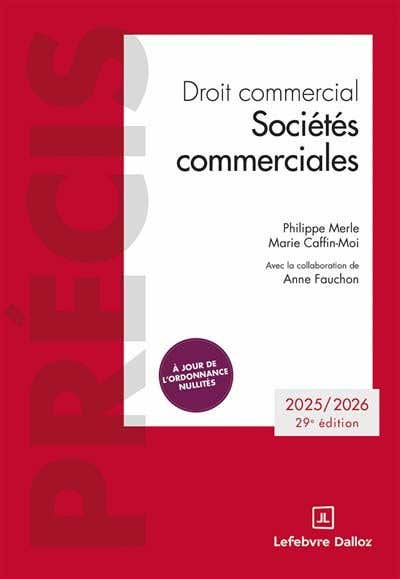 Droit Commercial. Sociétés Commerciales. 29e Éd. - Edition 2026/2027