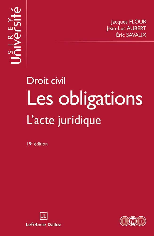 Droit Civil. Les Obligations. 19e Éd. - L'acte Juridique