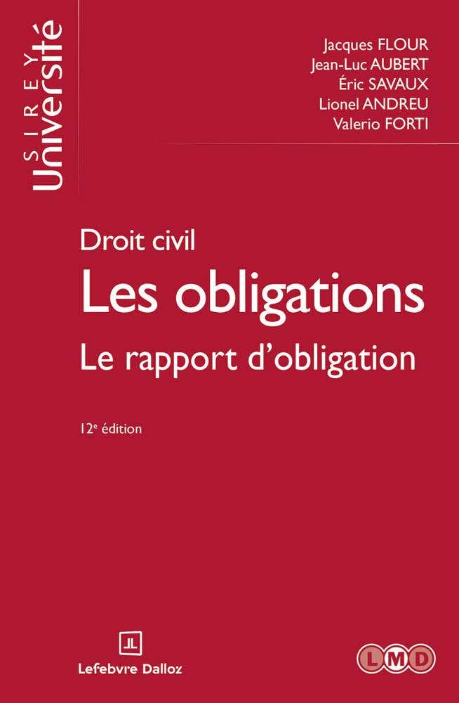 Droit Civil. Les Obligations. 12e Éd. - Le Rapport D'obligation