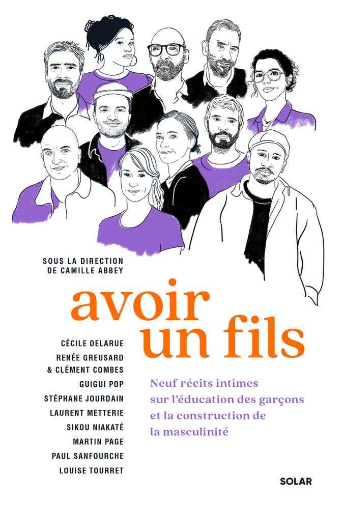 Avoir un Fils - Neuf Récits Intimes Sur L'éducation des Garçons et la Construction de la Masculinité (neuf Récits Intimes Sur L&apos;éducation des Garçons et la Construction de la Masculinité)